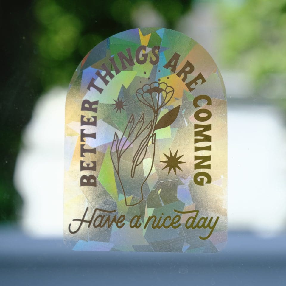 Sun Catcher / Rainbow Maker "Better Things are Coming" – Image 4