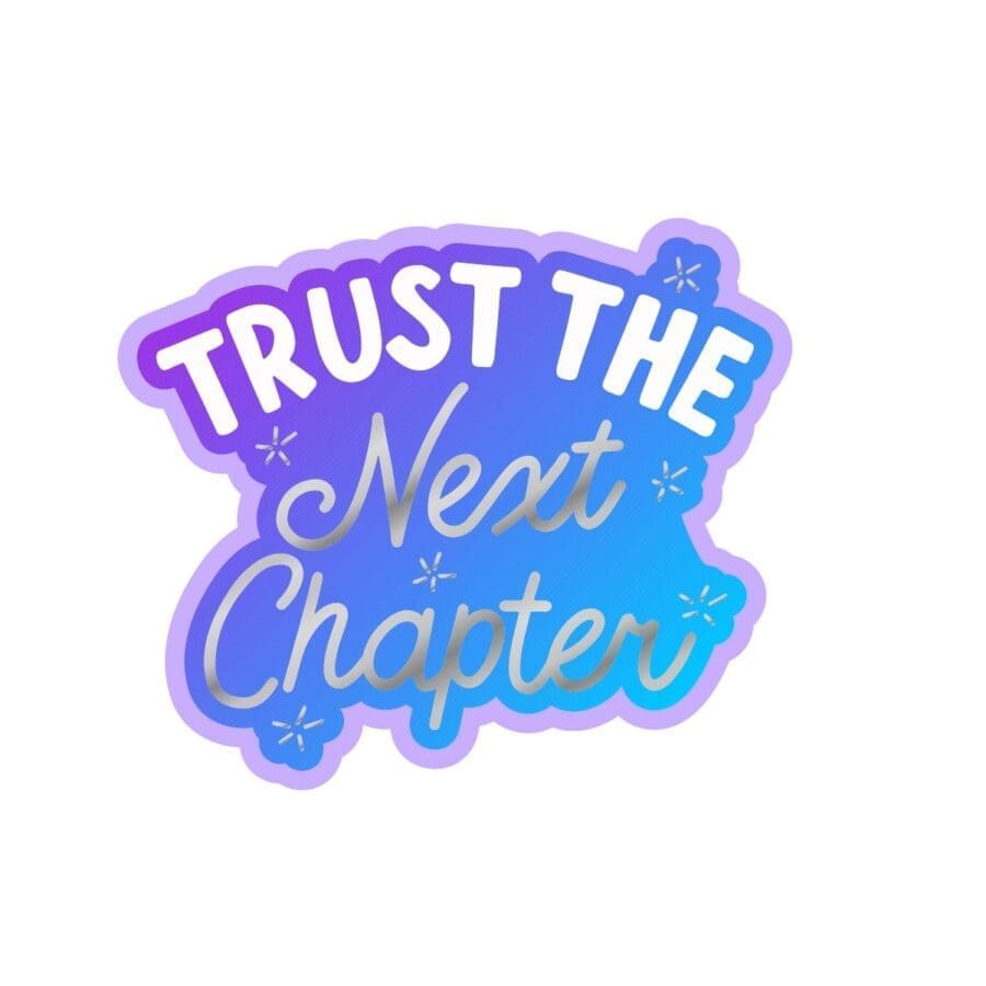 Sticker Trust the Next Chapter